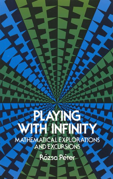 Playing with Infinity: Mathematical Explorations and Excursions cover