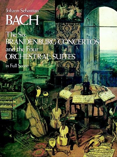 The Six Brandenburg Concertos and the Four Orchestral Suites in Full Score (Dover Music Scores) cover