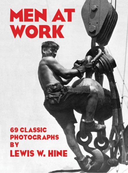 Men at Work: Photographic Studies of Modern Men and Machines cover