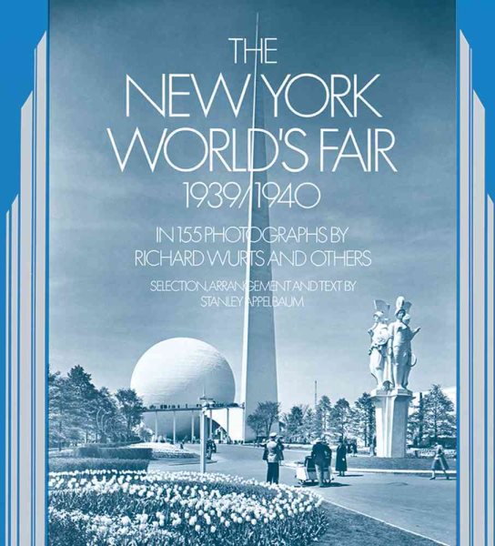 The New York World's Fair, 1939/1940: in 155 Photographs by Richard Wurts and Others cover