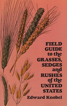 Field Guide to the Grasses, Sedges, and Rushes of the United States cover