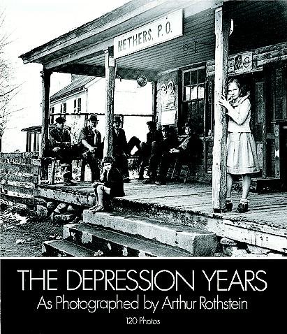 The Depression Years as Photographed by Arthur Rothstein (Dover Pictorial Archives) cover