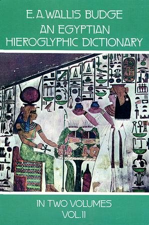 An Egyptian Hieroglyphic Dictionary, Vol. 2[ AN EGYPTIAN HIEROGLYPHIC DICTIONARY, VOL. 2 ] by Budge, E. A. Wallis (Author) May-01-78[ Paperback ]