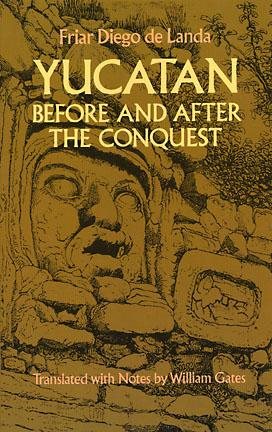 Yucatan Before and After the Conquest (Native American) cover