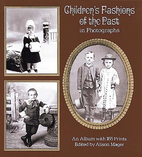 Children's Fashions of the Past in Photographs: An Album With 165 Prints cover