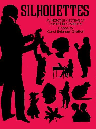 Silhouettes: A Pictorial Archive of Varied Illustrations (Dover Pictorial Archive Series) cover