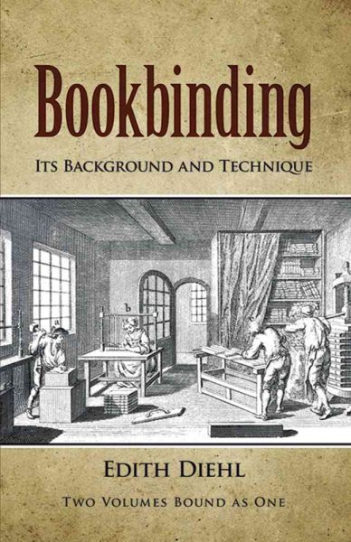 Bookbinding: Its Background and Technique (Two Volumes Bound as One) cover