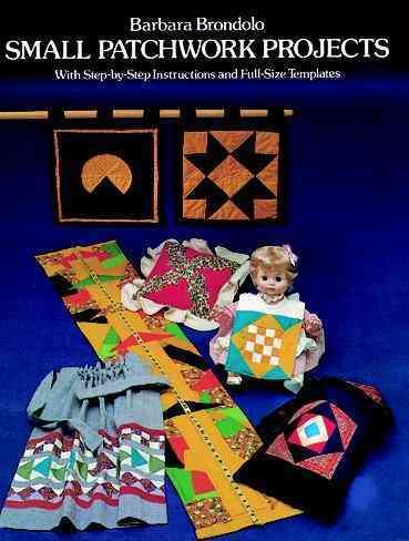 Small Patchwork Projects with Step-by-Step Instructions and Full-Size Templates cover