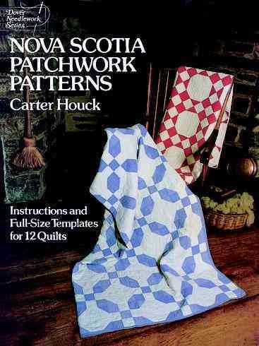 Nova Scotia Patchwork Patterns: Instructions and Full-Size Templates for 12 Quilts (Dover needlework series) cover