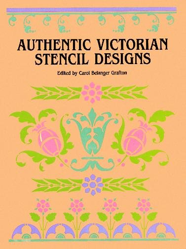 Authentic Victorian Stencil Designs (Dover Pictorial Archive) cover