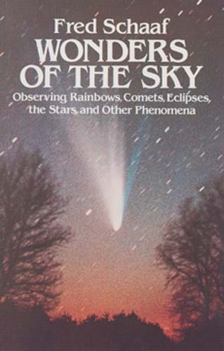 Wonders of the Sky: Observing Rainbows, Comets, Eclipses, the Stars and Other Phenomena cover