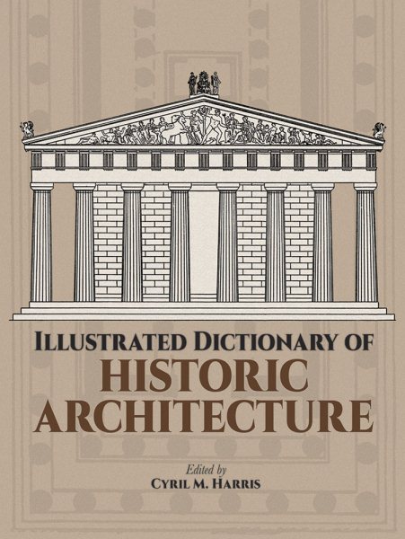 Illustrated Dictionary of Historic Architecture (Dover Architecture) cover