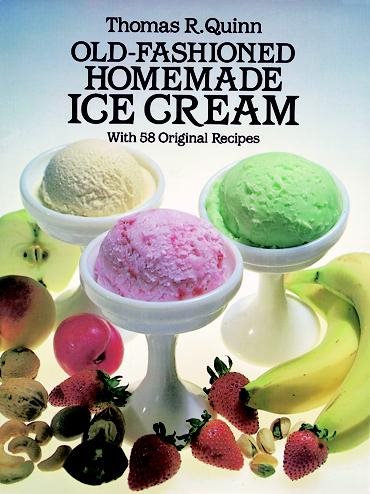 Old-Fashioned Homemade Ice Cream: With 58 Original Recipes cover