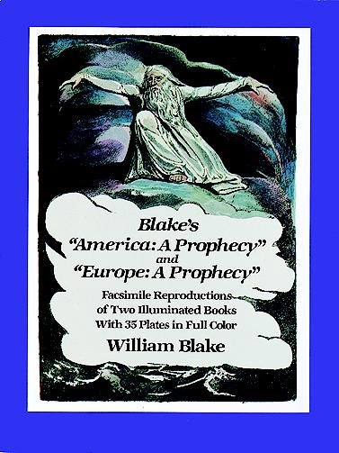 Blake's "America: A Prophecy" and "Europe: A Prophecy": Facsimile Reproductions of Two Illuminated Books