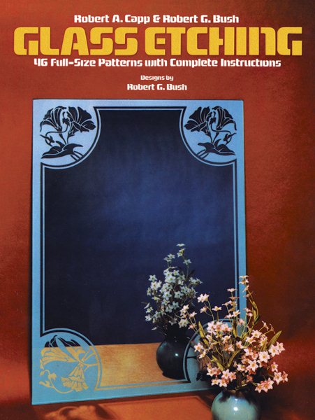 Glass Etching: 46 Full-Size Patterns with Complete Instructions cover
