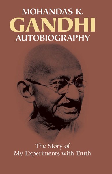 Mohandas K. Gandhi, Autobiography: The Story of My Experiments with Truth cover