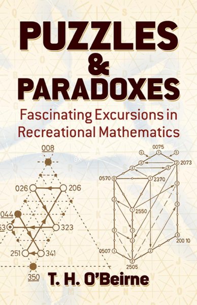 Puzzles and Paradoxes: Fascinating Excursions in Recreational Mathematics (Dover Needlework)
