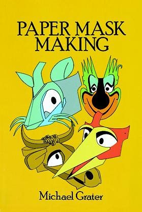 Complete Book of Paper Mask Making cover