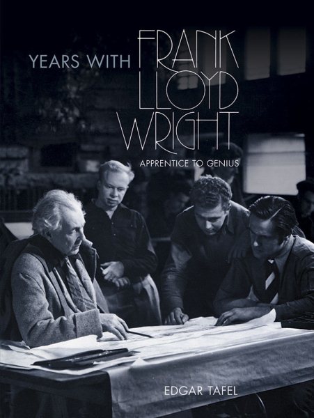 Years with Frank Lloyd Wright: Apprentice to Genius (Dover Architecture) cover