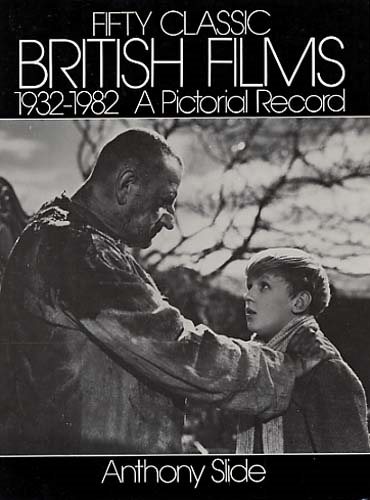 Fifty Classic British Films, 1932-1982: A Pictorial Record cover