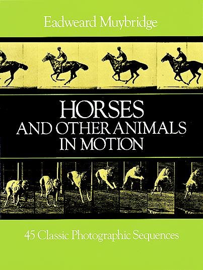 Horses and Other Animals in Motion: 45 Classic Photographic Sequences (Dover Anatomy for Artists)