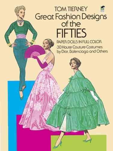 Great Fashion Designs of the Fifties Paper Dolls: 30 Haute Couture Costumes by Dior, Balenciaga and Others (Dover Paper Dolls)