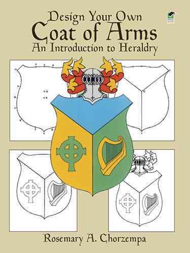 Design Your Own Coat of Arms: An Introduction to Heraldry (Dover Children's Activity Books)