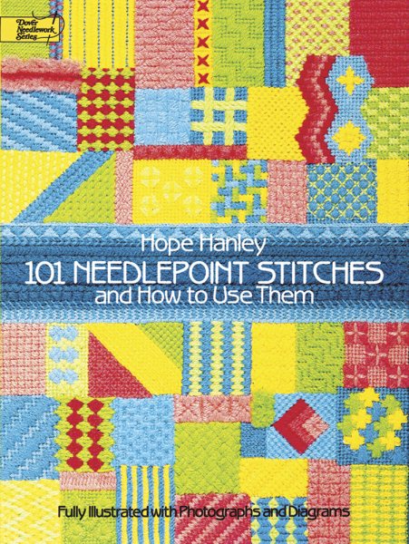 101 Needlepoint Stitches and How to Use Them: Fully Illustrated with Photographs and Diagrams (Dover Embroidery, Needlepoint) cover
