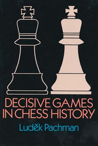 Decisive Games in Chess History (Dover Books on Chess) cover