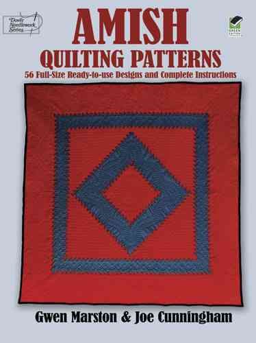 Amish Quilting Patterns: 56 Full-Size Ready-to-Use Designs and Complete Instructions (Dover Quilting)