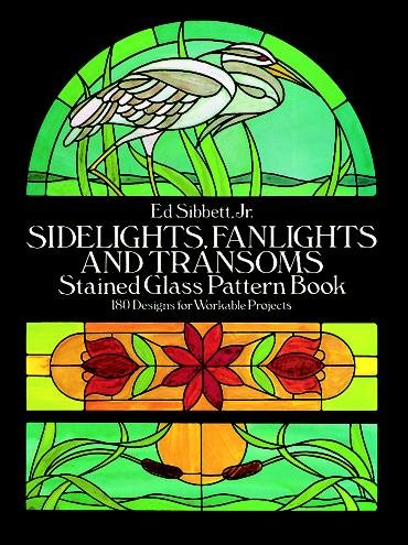 Sidelights, Fanlights and Transoms Stained Glass Pattern Book (Dover Stained Glass Instruction) cover