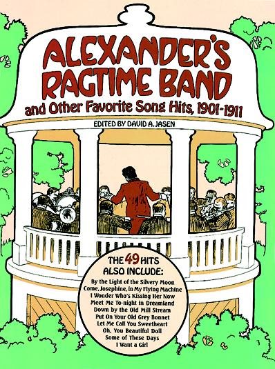 Alexander's Ragtime Band and Other Favorite Song Hits, 1901-1911 cover