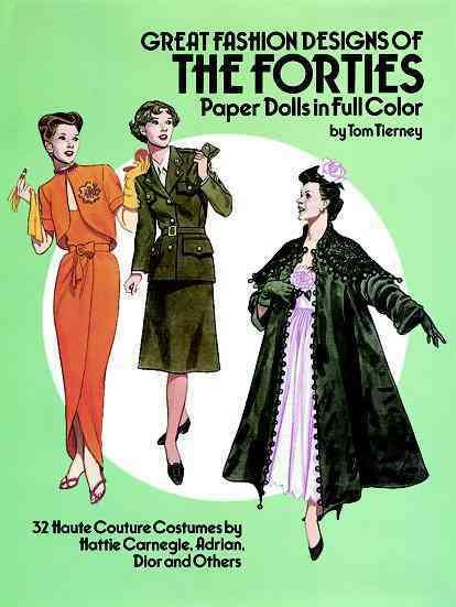 Great Fashion Designs of the Forties Paper Dolls: 32 Haute Couture Costumes by Hattie Carnegie, Adrian, Dior and Others (Dover Paper Dolls) cover