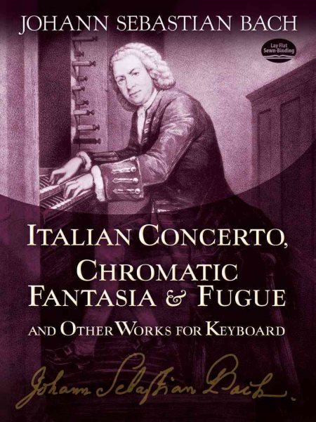 Italian Concerto, Chromatic Fantasia & Fugue and Other Works for Keyboard (Dover Music for Piano) cover