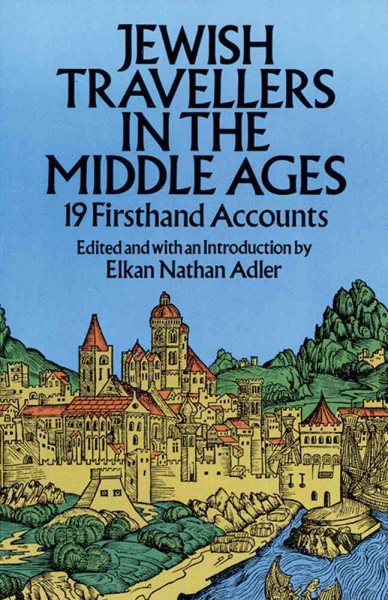 Jewish Travellers in the Middle Ages: 19 Firsthand Accounts cover