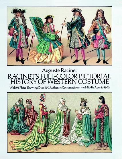 Racinet's Full-Color Pictorial History of Western Costume: With 92 Plates Showing Over 950 Authentic Costumes from the Middle Ages to 1800 cover