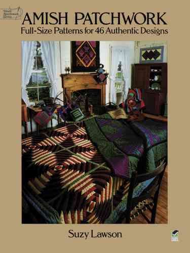Amish Patchwork: Full-Size Patterns for 46 Authentic Designs (Dover Quilting) cover