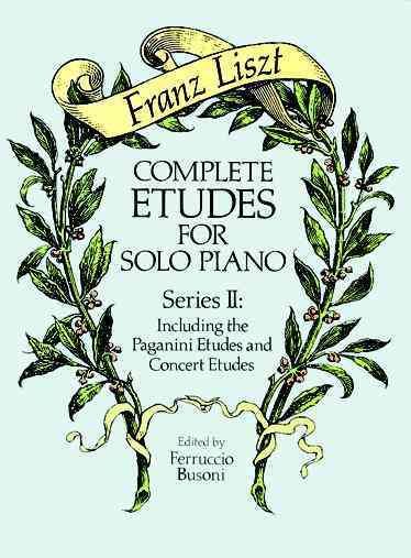 Complete Etudes for Solo Piano, Series II: Including the Paganini Etudes and Concert Etudes (Dover Classical Piano Music) cover