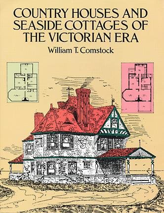 Country Houses and Seaside Cottages of the Victorian Era (Dover Architecture) cover