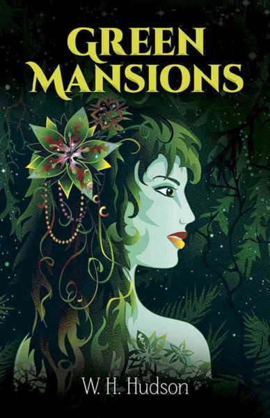 Green Mansions: A Romance of the Tropical Forest (Dover Books on Literature and Drama) cover