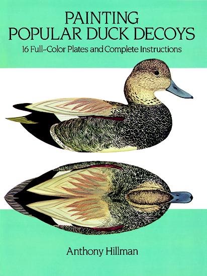 Painting Popular Duck Decoys: 16 Full-Color Plates and Complete Instructions (Dover Books on Woodworking and Carving) cover