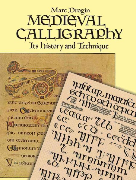 Medieval Calligraphy: Its History and Technique (Lettering, Calligraphy, Typography) cover