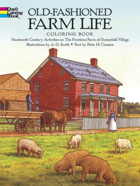 Old-Fashioned Farm Life Coloring Book: Nineteenth Century Activities on the Firestone Farm at Greenfield Village (Dover History Coloring Book) cover