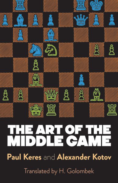 The Art of the Middle Game (Dover Chess) cover