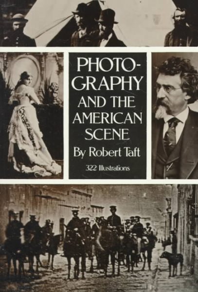 Photography and the American Scene: A Social History, 1839-1889 cover