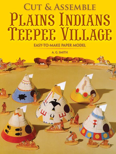 Cut & Assemble Plains Indians Teepee Village (Dover Children's Activity Books)