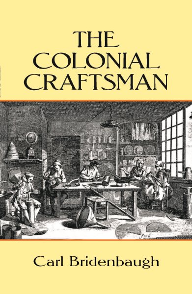The Colonial Craftsman (Anson G. Phelps Lectureship on Early American History.) cover