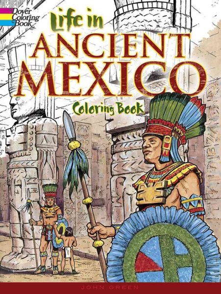 Life in Ancient Mexico Coloring Book (Dover Pictorial Archive Series) cover