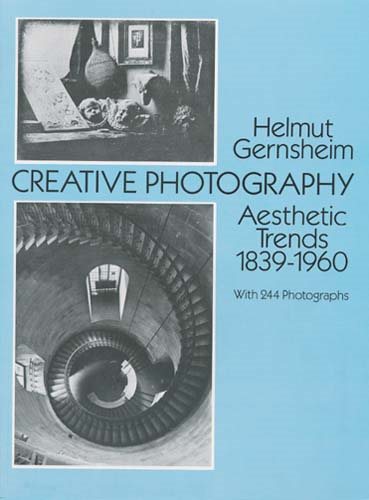 Creative Photography: Aesthetic Trends 1839-1960 cover