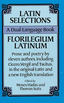 Latin Selections / Florilegium Latinum: A Dual-Language Book (English and Latin Edition) cover